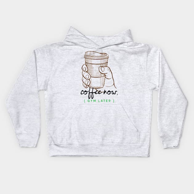 Coffee Now, Gym Later Kids Hoodie by JC's Fitness Co.